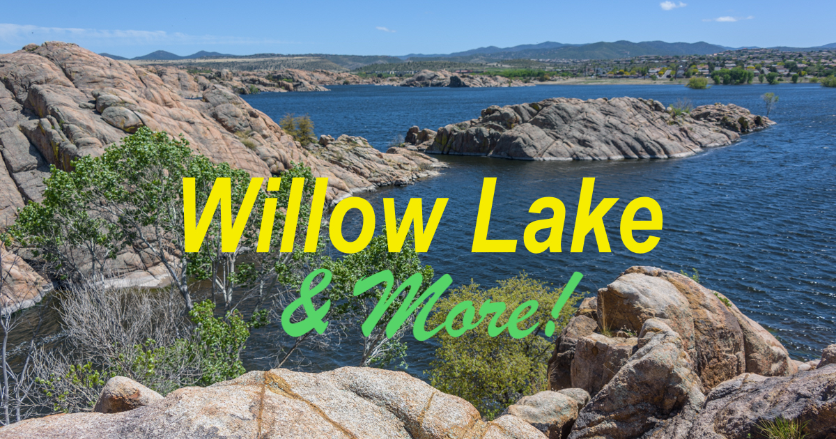 Willow Lake Arizona & More!