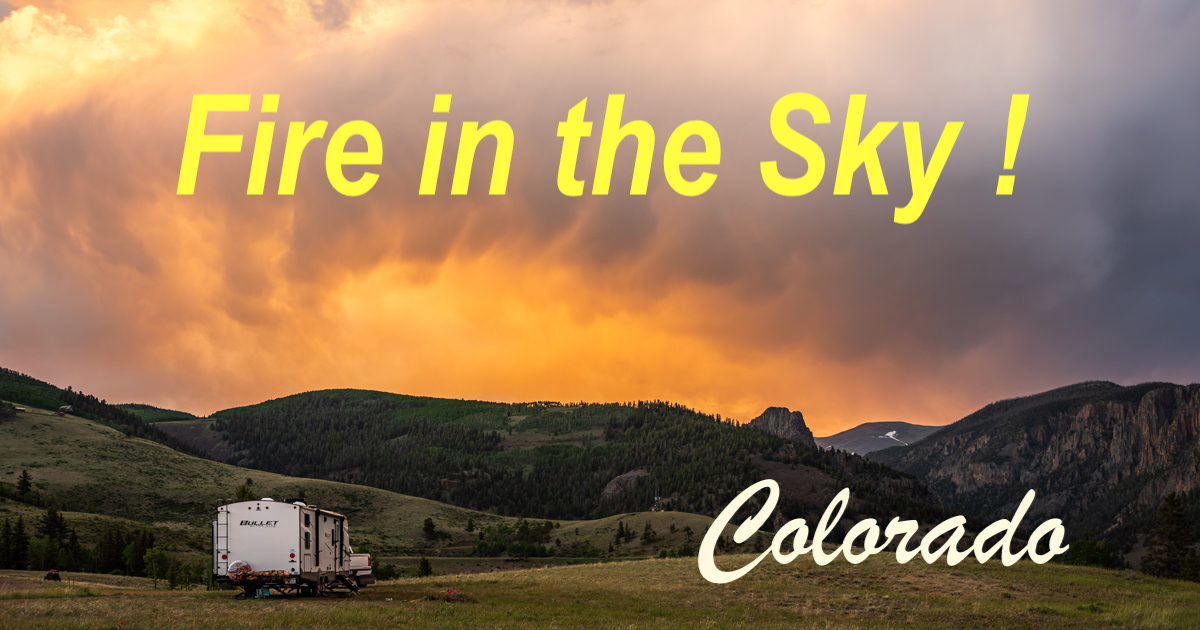 Silver Thread Scenic Byway in Colorado - Fire in the Sky!